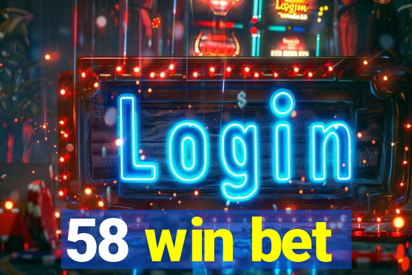 58 win bet